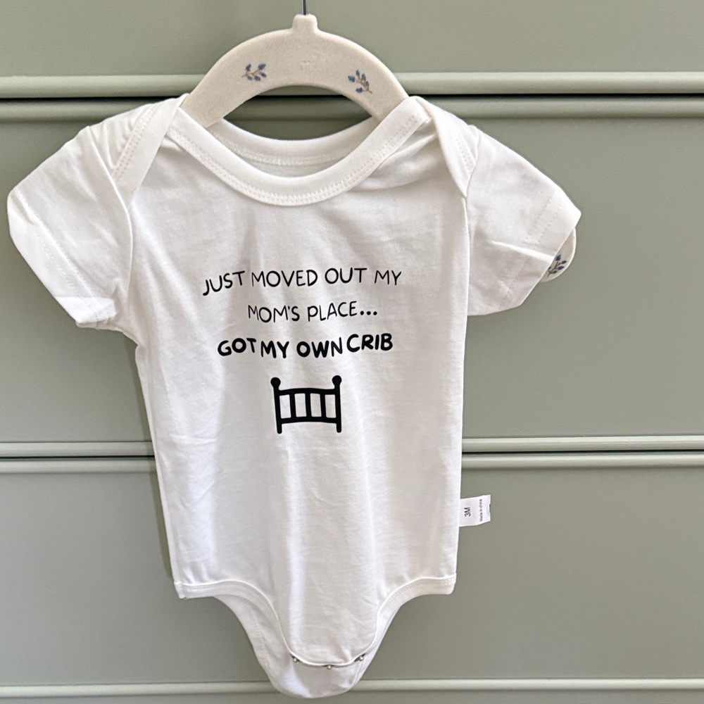 Just moved out of my moms place got my own crib onesie size 3 months